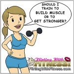Build Muscle, Build Strength or Build Both?